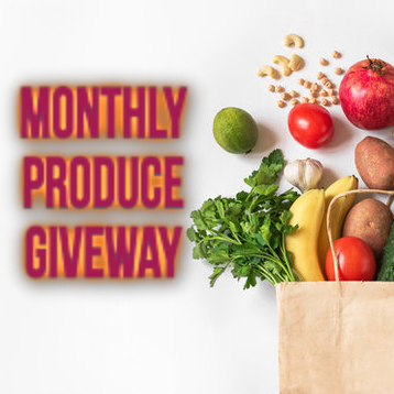 Monthly Produce Giveaway?>